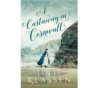 A Castaway in Cornwall by Julie Klassen Julie Klassen (Auteur)