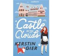 A Castle in the Clouds by Kerstin Gier Kerstin Gier (Auteur)