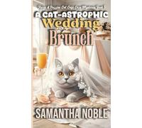 A Cat-Astrophic Wedding Brunch: Murder Wasn’t on the Menu-But It Showed Up Anyway