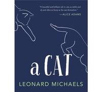 A Cat by Leonard Michaels & Introduction by Sigrid Nunez Leonard Michaels Introduction by Sigrid Nunez (Auteur)