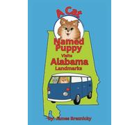 A Cat Named Puppy Visits Alabama Landmarks: An Educational and Fun Journey Through Alabama’s Most Historic and Iconic Sites - Discover Famous Landmarks and Fascinating Facts for Kids!