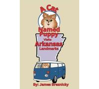 A Cat Named Puppy Visits Arkansas Landmarks: An Adventure Through Arkansas for Kids - Landmarks, History, and Rhyming Fun with a Fluffy Cat and His Brother!