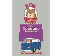 A Cat Named Puppy Visits Colorado Landmarks: Discovering Iconic Attractions, Breathtaking Scenery, and Historic Wonders Across the Centennial State for Children and Kids
