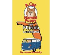 A Cat Named Puppy Visits Florida Landmarks: A Fun Rhyming Travel Adventure for Kids Featuring Famous Places, State Facts, and Cute Talking Cats