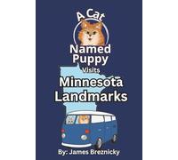 A Cat Named Puppy Visits Minnesota Landmarks: A Rhyming Children’s Book Exploring Minnesota’s Famous Places