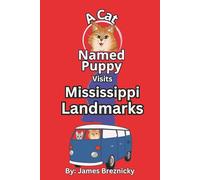 A Cat Named Puppy Visits Mississippi Landmarks: A Rhyming Travel Adventure for Curious Kids Learning The History Of Popular Locations