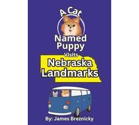A Cat Named Puppy Visits Nebraska Landmarks: Fun Rhyming Travel Book for Kids Ages 3-8 | Learn U.S. Geography, Famous Places, and State Facts with Adorable Cat Characters