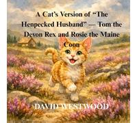 A Cat’s Version of “The Henpecked Husband” - Tom the Devon Rex and Rosie the Maine Coon