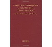 A Catalog Of British Devotional And Religious Books In German Translation From The Reformation To 1750