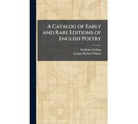 A Catalog of Early and Rare Editions of English Poetry
