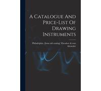 A Catalogue And Price-List Of Drawing Instruments