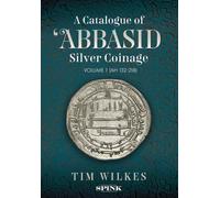 A Catalogue of 'Abbasid Silver Coinage: Volume 1 (AH 132-218)