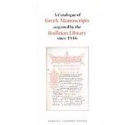 A Catalogue Of Greek Manuscripts Acquired By The Bodleian Library Since 1916 Barbara Crostini Lapin (Auteur)