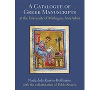 A Catalogue of Greek Manuscripts at the University of Michigan, Ann Arbor