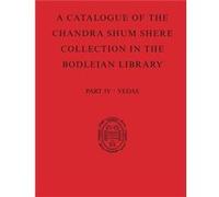 Catalogue Of The Chandra Shum Shere Collection In The Bodleian Library
