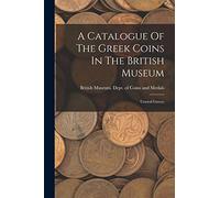 A Catalogue Of The Greek Coins In The British Museum: Central Greece