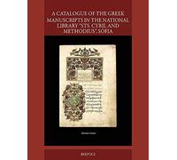 A Catalogue Of The Greek Manuscripts In The National Library 'sts. Cyril And Methodius', Sofia (Transmission Des Textes: Catalogues)