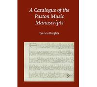A Catalogue of the Paston Music Manuscripts