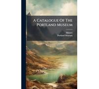 A Catalogue Of The Portland Museum