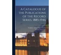 A Catalogue Of The Publications Of The Record Series, 1885-1946; 35