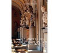 A Catalogue Of The Sculpture Collection At Wilton House