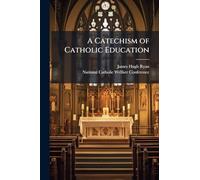 A Catechism of Catholic Education