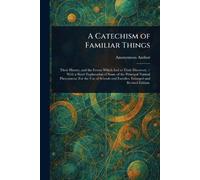 A Catechism of Familiar Things
