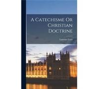 A Catechisme Or Christian Doctrine - Laurence Vaux - Creative Media Partners LLC - Livre en Anglais Laurence VauxLaurence Vaux (Auteur)
