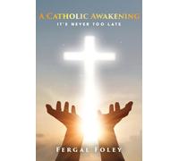 A Catholic Awakening: It's never too late