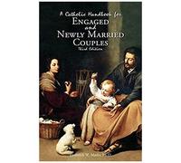 A Catholic Handbook For Engaged And New Married Couples