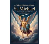 A Catholic History and Story of St. Michael