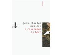 A cauchemar is born Jean-Charles Massera (Auteur)