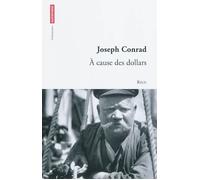 À cause des dollars Récit - Joseph Conrad - Autrement - broché - Roman