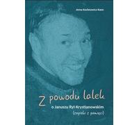 À cause des marionnettes. À propos de Janusz Ryl-Krystianowski