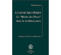 À cause des pères: Le "Mérite des Pères" dans la tradition juive