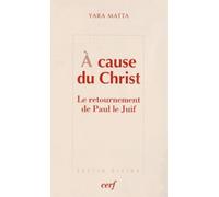 A Cause Du Christ - Le Retournement De Paul Le Juif