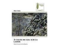 À cause du gel sur la lande Nouveaux poèmes - Marc Dans - Muse Editions - Poche - Poésie