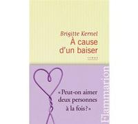 Brigitte Kernel – À cause d'un baiser – Roman – broché