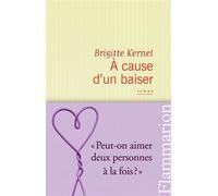 Brigitte Kernel – À cause d'un baiser – Roman – broché