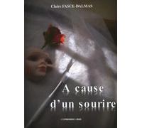 A cause d'un sourire - Claire Fasce-Dalmas - Presses Du Midi - broché - Roman