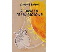 A cavallo di un protone