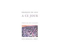 A Ce Jour - François de Asis - Fata Morgana - broché - Beau livre