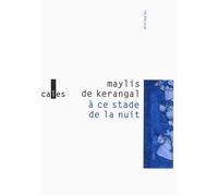 Maylis de Kerangal – À ce stade de la nuit – Roman – Broché (Gallimard)