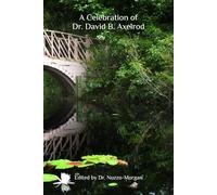 A Celebration of Dr. David B. Axelrod