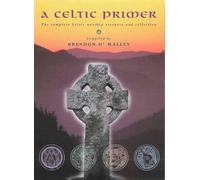 A Celtic Primer: A Complete Celtic Worship Resource and Collection by Brendan O'Malley (2002-10-01)