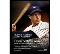 A cena con Joe DiMaggio: Memorie di un eroe italoamericano
