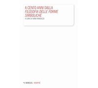 A cento anni dalla «Filosofia delle forme simboliche»