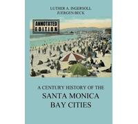 A Century History Of The Santa Monica Bay Cities