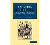 A Century of Dishonour - Helen Hunt Jackson - Cambridge University Press - Livre en Anglais - Paperback Helen Hunt JacksonHelen Hunt Jackson (Auteur)