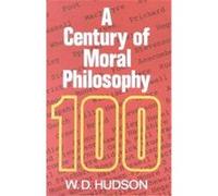 A Century of Moral Philosophy William Donald Hudson (Auteur)